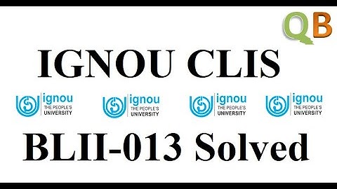 CLIS IGNOU BLII-013 SOLVED ASSIGNMENT | ignou clis solved assignment