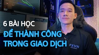 Làm Thế Nào Để Thành Công Trong Giao Dịch Forex | 6 Bài Học Từ 5 Năm Kinh Nghiệm Giao Dịch Forex