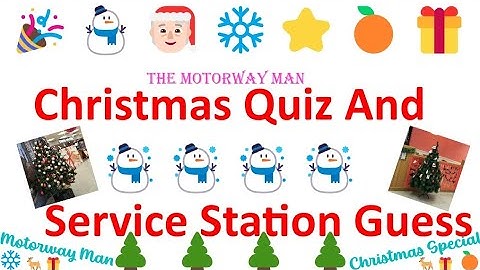 Christmas Quiz And Service Station Guess!