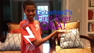 Gobarber2 Q&A #1!