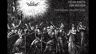 Fantasma Parastasie - Aidan Baker & Tim Hecker (Full Album)