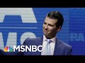 Reports: A New Concern For President Donald Trump Jr. | The Last Word | MSNBC