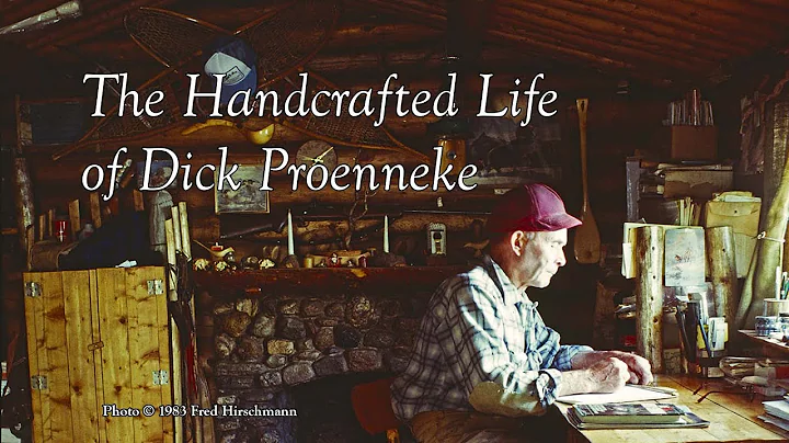 The Handcrafted Life of Dick Proenneke: A Conversa...