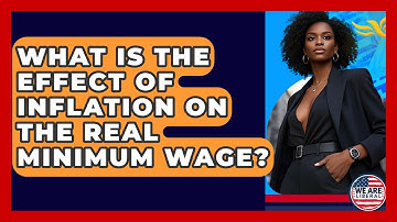 What Is The Effect Of Inflation On The Real Minimum Wage? - We Are Liberal