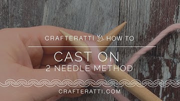 HOW TO:  Knitting CAST ON with 2 Needle Method