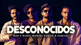 Mau Y Ricky, Manuel Turizo & Camilo - Desconocidos (LYRICS)