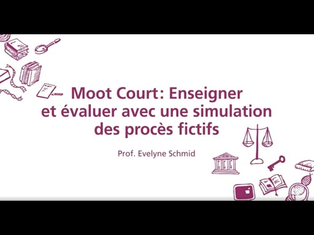 Enseigner et évaluer à l'aide d'une simulation de procès fictif (MOOT COURT)