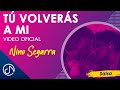 Tú VOLVERÁS A Mi 🥱 - Nino Segarra [Video Oficial]