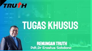 Tugas Khusus | Renungan Truth 15 Mei 2024