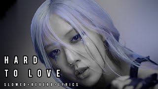 Blackpink Rosé - Hard To Love (Slowed+Reverb+Lyrics)