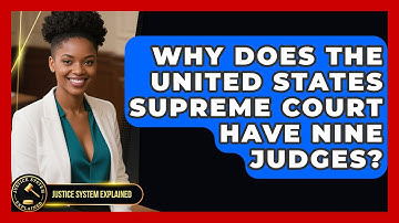 Why Does the United States Supreme Court Have Nine Judges? | Justice System Explained