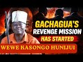 Gachagua S Revenge Mission Has Started 