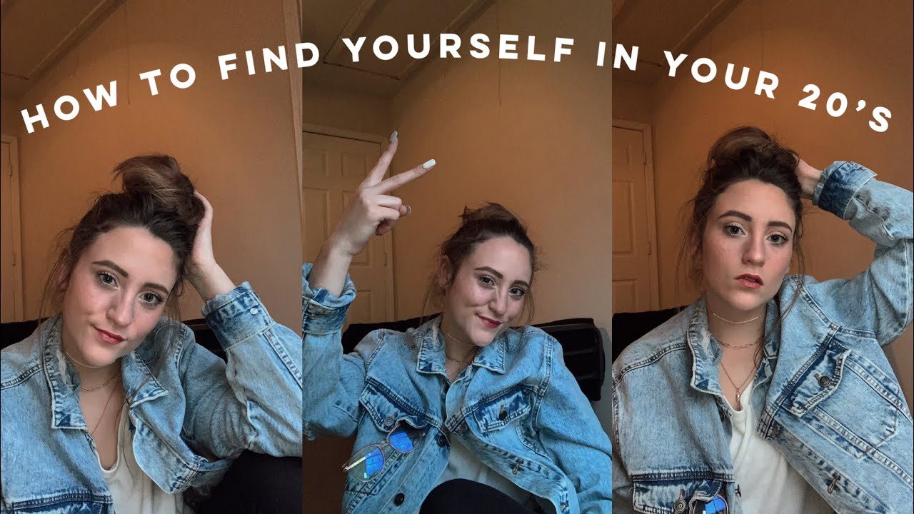 How To Find Yourself In Your 20's - YouTube