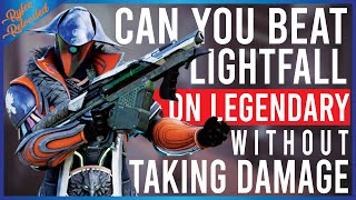 Can You Beat Lightfall On Legendary Without Taking Damage?