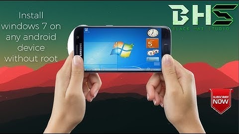 Install windows 7 OS on any android device without root - 2017