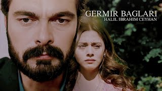 Halil İbrahim Ceyhan | Germir Bağları [Emanet/Legacy] Resimi