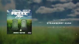 Fetty Wap - Strawberry Kush [Official Audio]