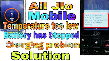 All Jio Mobile Temperature too low Battery has stopped Charging problem Solution