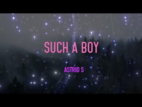 Astrid S - Such A Boy Lyrics | Don't be such a boy