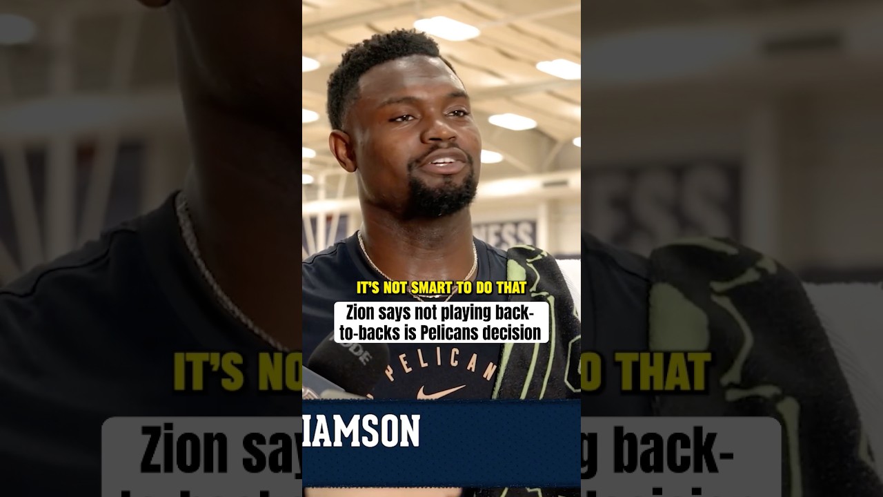 Zion addresses not playing back-to-back games