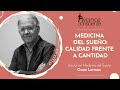 T2_1. Medicina del Sueño: Calidad frente a Cantidad, con el Doctor Oscar Larrosa