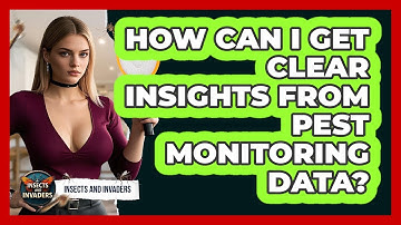How Can I Get Clear Insights From Pest Monitoring Data? - Insects and Invaders
