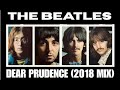 THE BEATLES DEAR PRUDENCE 2018 MIX FAN VIDEO HD mp3