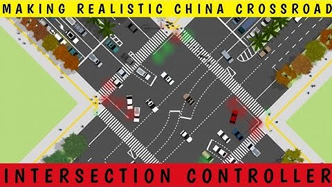 MAKING REALISTIC CHINA CROSSROAD IN INTERSECTION CONTROLLER