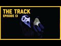 The Track | Episode 13