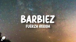 Fuerza Regida - BARBIEZ (Letra\/Lyrics)