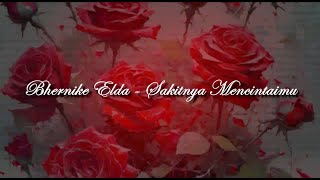 SAKITNYA MENCINTAIMU - BHERNIKE ELDA (Video Lyric)