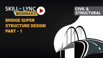 Bridge super structure design (part - 1) | Skill-Lync | Workshop