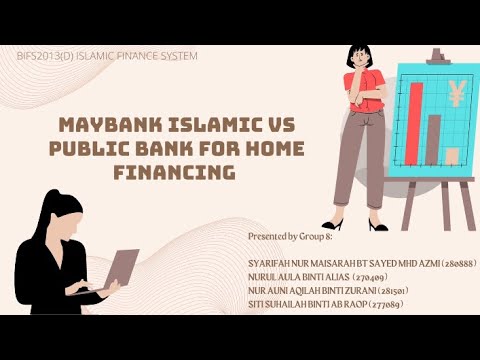 A212 BIFS2013 D - GROUP 8 MAYBANK ISLAMIC VS PUBLIC BANK FOR HOME FINANCING