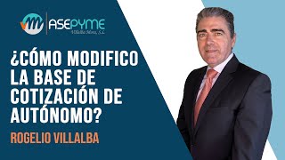 ¿Cómo Se Modifica La Base De Cotización De Autónomos?