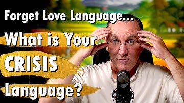 Forget Love Languages... What is Your CRISIS Language??