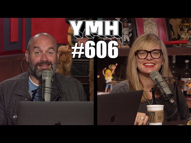 Your Mom's House Podcast - Ep.606