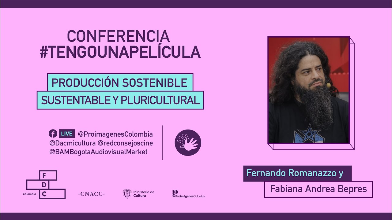 Conferencia #TengoUnaPelícula - Producción Sostenible, Sustentable y Pluricultural