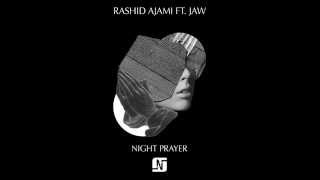 Rashid Ajami feat Jaw - Night Prayer (Original Mix) - Noir Music