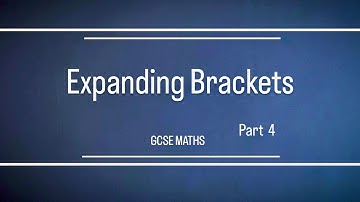 Expanding Brackets, part 4 - GCSE Maths