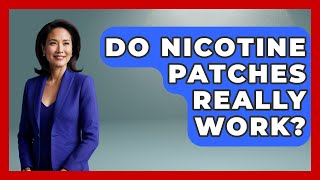 Do Nicotine Patches Really Work? - Obesity Fighters Club