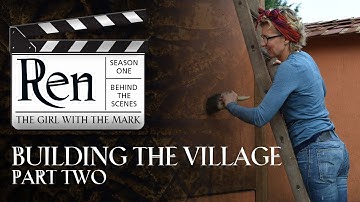 Set Building: The Fantasy Village - Part 2 - Behind the Scenes of Ren