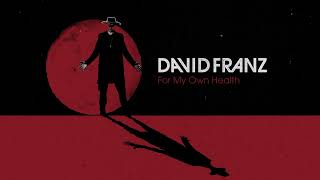 David Franz - For My Own Health (Official Audio)