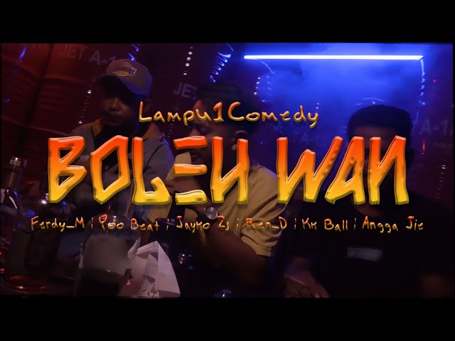 BOLEH WAN - LAMPU1COMEDY (Official Music Video) class=