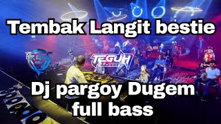 Dj Pargoy Goyang Tembak langit full bass 2022 jungle dutch terbaru