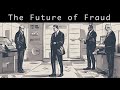 The future of fraud