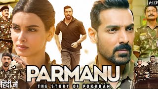 Parmanu Full Movie | John Abraham | Diana Penty | Boman Irani | Anuja Sathe | HD Review & Facts