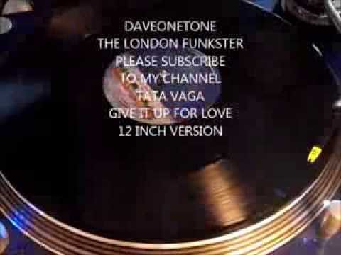TATA VEGA - GIVE IT UP FOR LOVE (12 INCH VERSION)