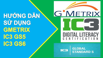 Hướng dẫn Gmetrix IC3 GS5 GS6 | TTTH AN QUỐC VIỆT TP.HCM