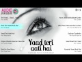 Yaad Teri Aati Hai - Top 10 Hindi Sad Songs | Audio Jukebox Mp3 Song