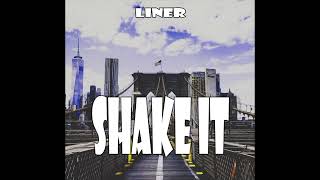 LINER, shake it (Official 🔥Audio)